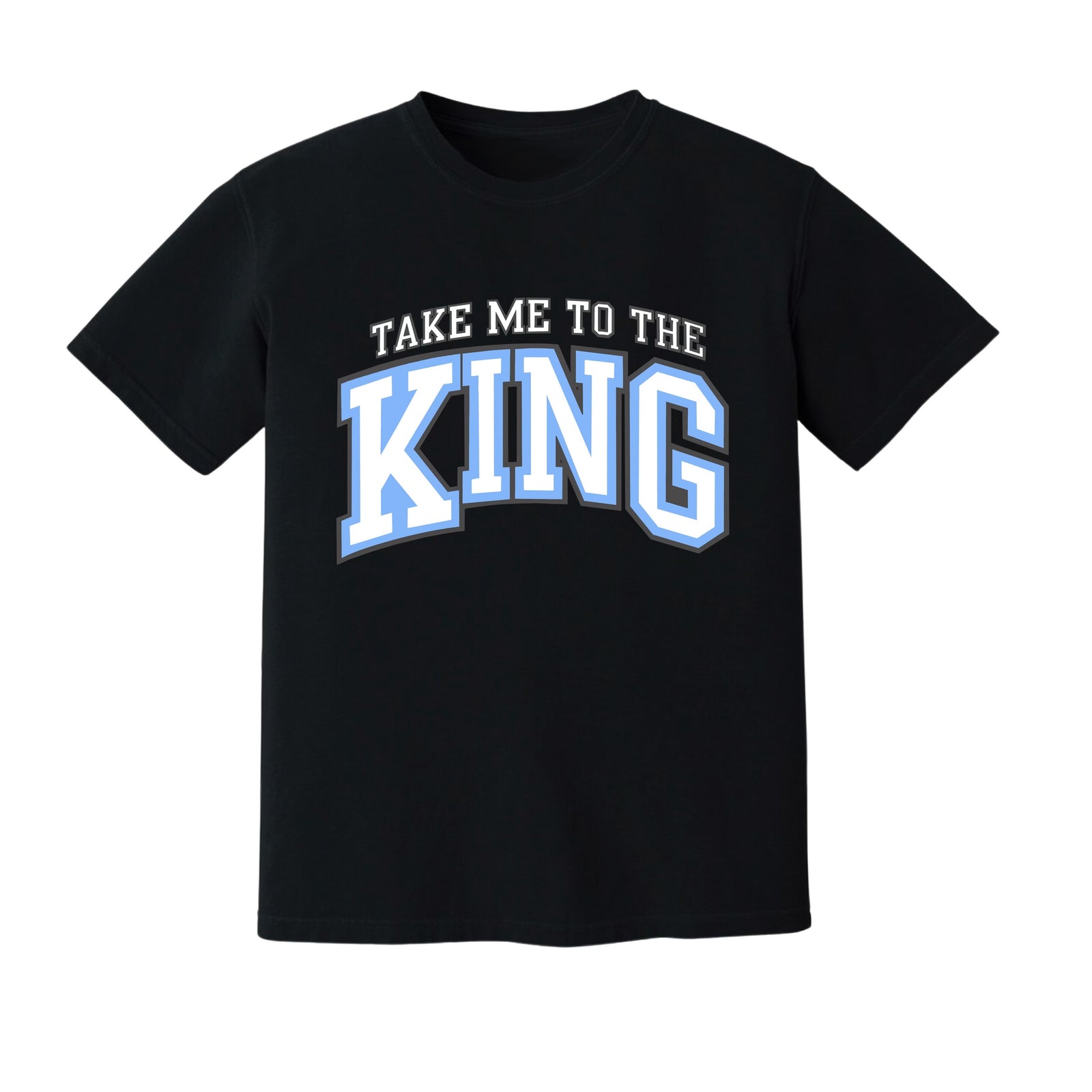 Take Me To The King T-Shirt — shop and try on with AI characters